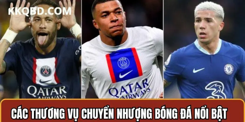4 thương vụ chuyển nhượng bóng đá đáng chú ý nhất