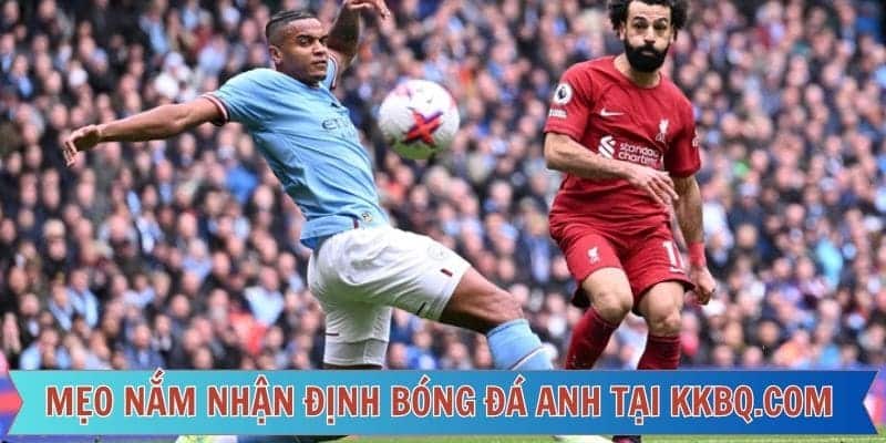 Mẹo tham gia vào nhận định bóng đá Anh