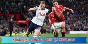 Nhận Định Bóng Đá Anh